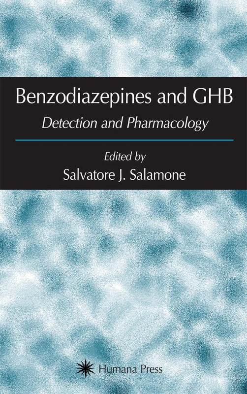 Benzodiazepines and GHB: Detection and Pharmacology (Forensic Science and Medicine)