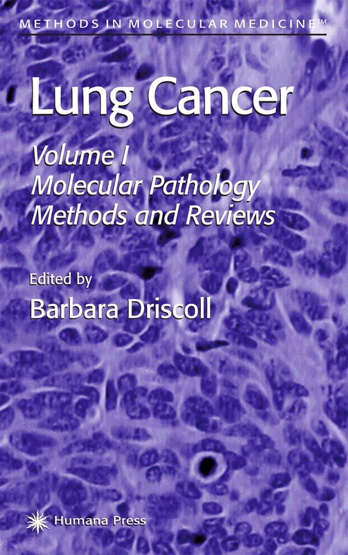 Lung Cancer: Volume 1: Molecular Pathology Methods and Reviews: 74 (Methods in Molecular Medicine, 74)