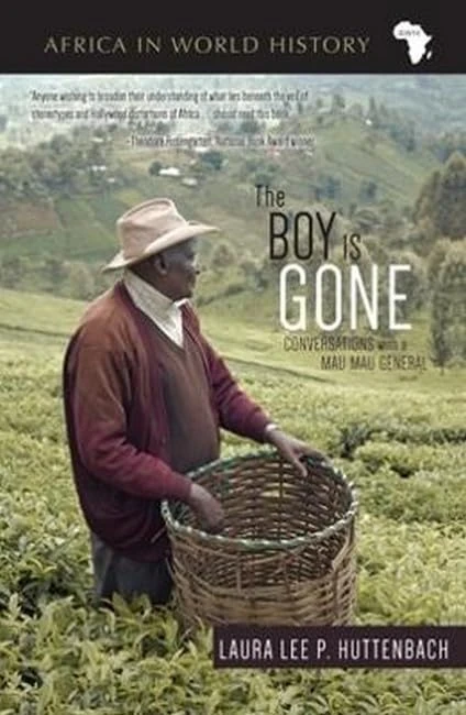 The The Boy Is Gone: Conversations with a Mau Mau General (Africa in World History)