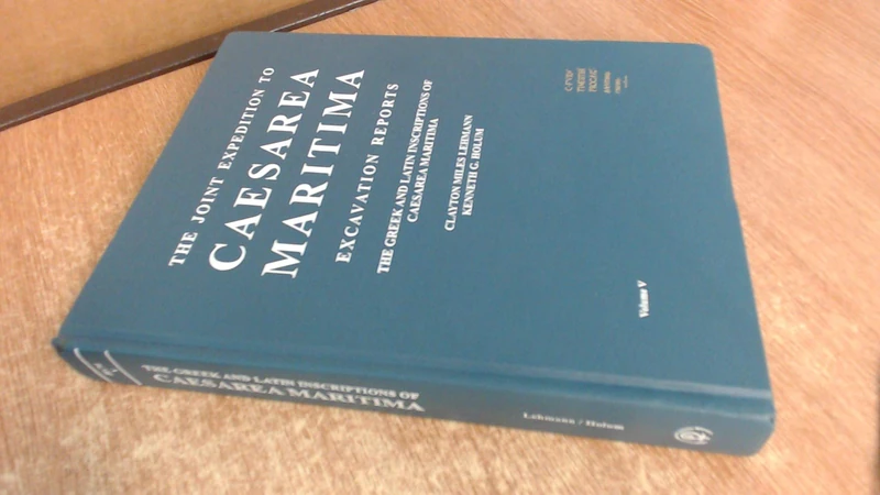 The Greek and Latin Inscriptions of Caesarea Maritima (Joint Expedition to Caesarea Maritima Excavation Reports)