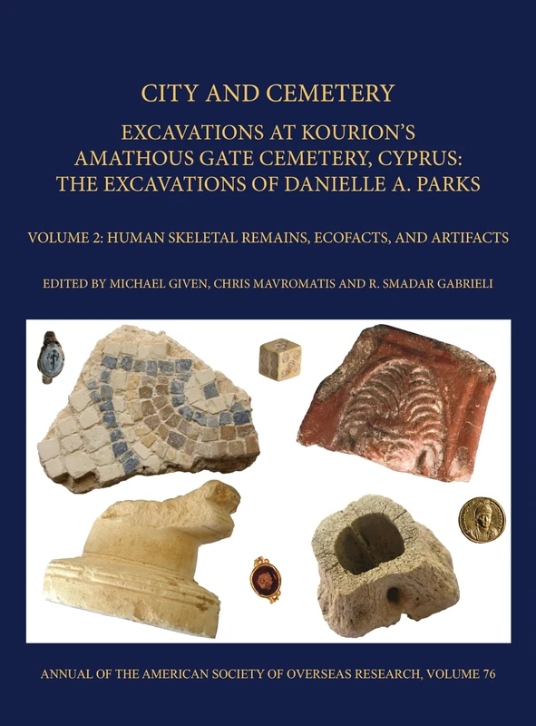 City and Cemetery Volume 2: Excavations at Kourions Amathous Gate Cemetery, Cyprus. The Excavations of Danielle A. Parks Volume 2: Human Bone, Ecofacts, and Artifacts (Annual of ASOR) - Image 1