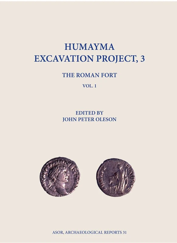 Humayma Excavation Project, 3 (two volumes): The Roman Fort (Archaeological Reports)