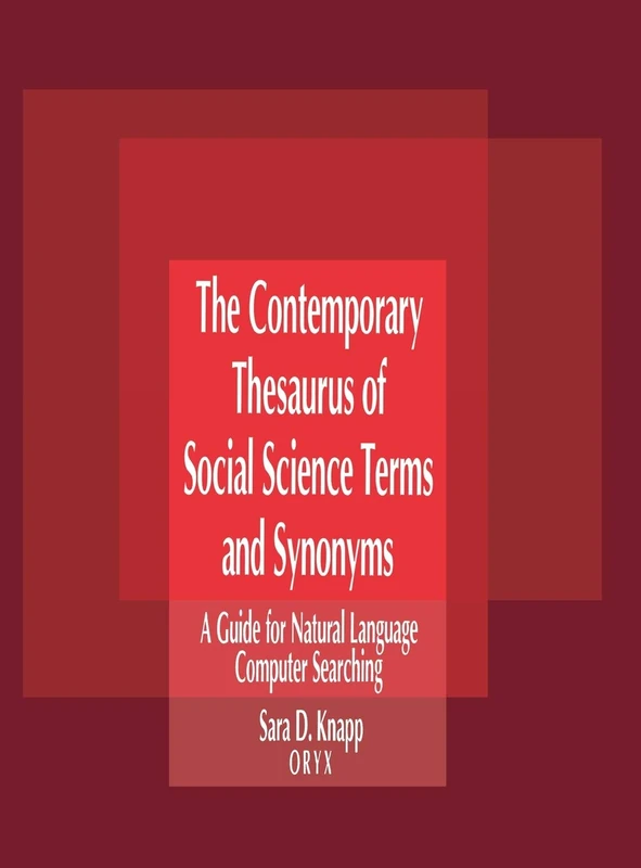 The Contemporary Thesaurus of Social Science Terms and Synonyms: A Guide for Natural Language Computer Searching