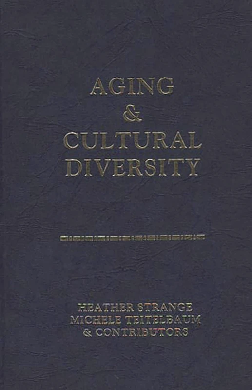 Aging and Cultural Diversity: New Directions and Annotated Bibliography