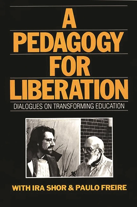 A Pedagogy for Liberation: Dialogues on Transforming Education (Critical Studies in Education and Culture)