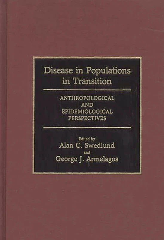 Disease in Populations in Transition: Anthropological and Epidemiological Perspectives