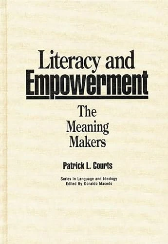 Literacy and Empowerment: The Meaning Makers (Language and Ideology)