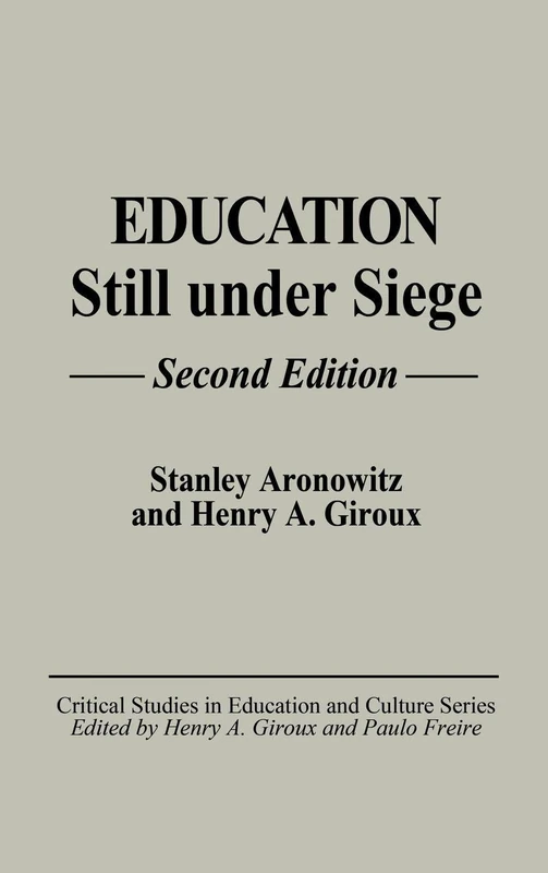 Education Still Under Siege: Second Edition (Critical Studies in Education and Culture)