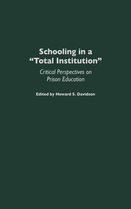 Schooling in a Total Institution: Critical Perspectives on Prison Education (Critical Studies in Education and Culture)