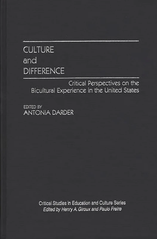 Culture and Difference: Critical Perspectives on the Bicultural Experience in the United States (Critical Studies in Education and Culture)