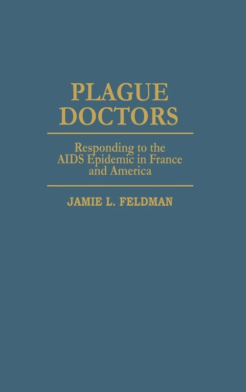 Plague Doctors: Responding to the AIDS Epidemic in France and America