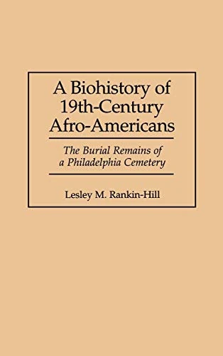 A Biohistory of 19th-Century Afro-Americans: The Burial Remains of a Philadelphia Cemetery - Image 1