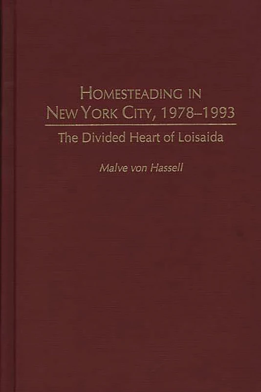 Homesteading in New York City, 1978-1993: The Divided Heart of Loisaida (Contemporary Urban Studies) - Image 1
