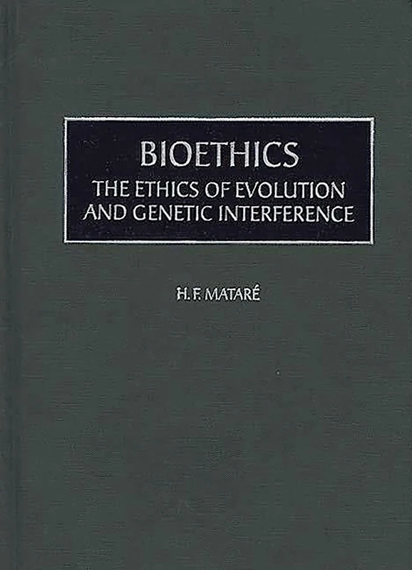 Bioethics: The Ethics of Evolution and Genetic Interference