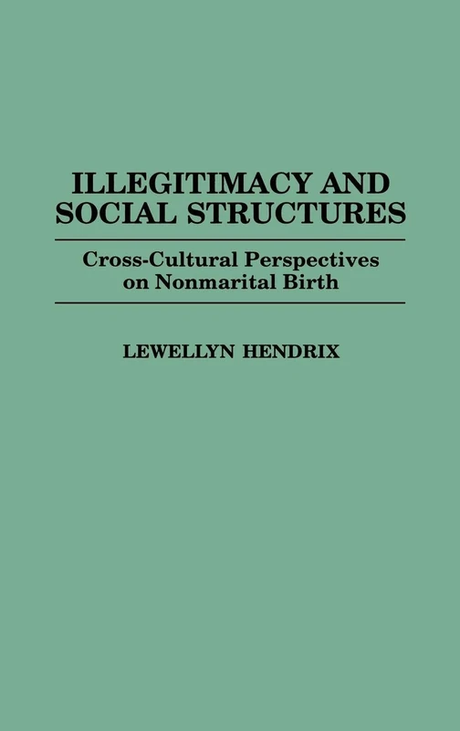 Illegitimacy and Social Structures: Cross-Cultural Perspectives on Nonmarital Birth - Image 1