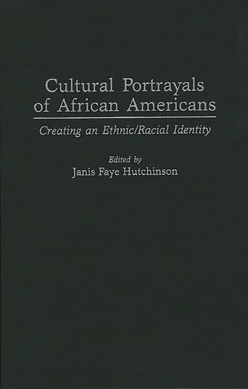 Cultural Portrayals of African Americans: Creating an Ethnic/Racial Identity