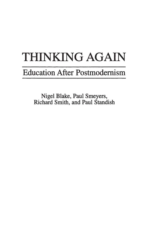 Thinking Again: Education After Postmodernism (Critical Studies in Education and Culture)