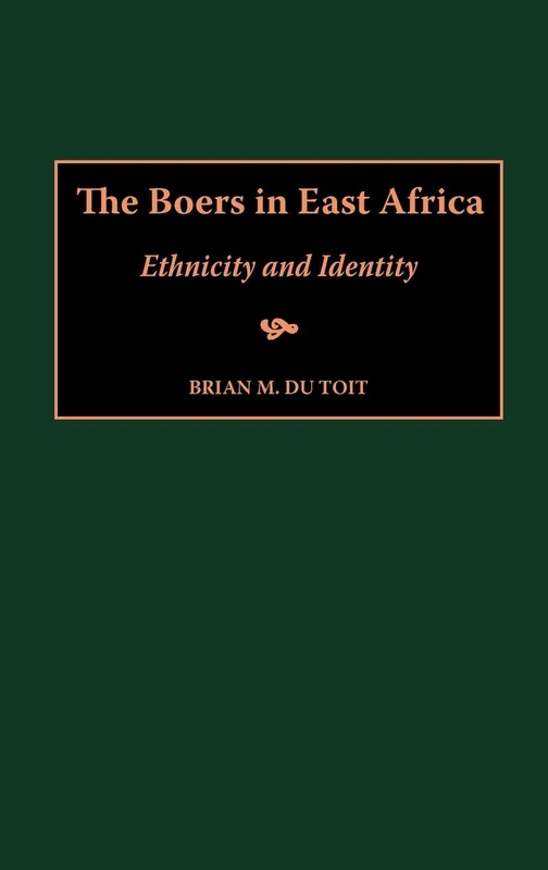 The Boers in East Africa: Ethnicity and Identity