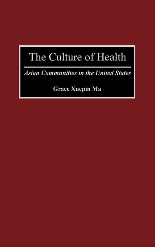 The Culture of Health: Asian Communities in the United States
