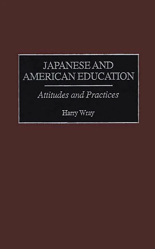 Japanese and American Education: Attitudes and Practices