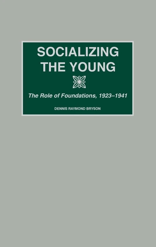 Socializing the Young: The Role of Foundations, 1923-1941