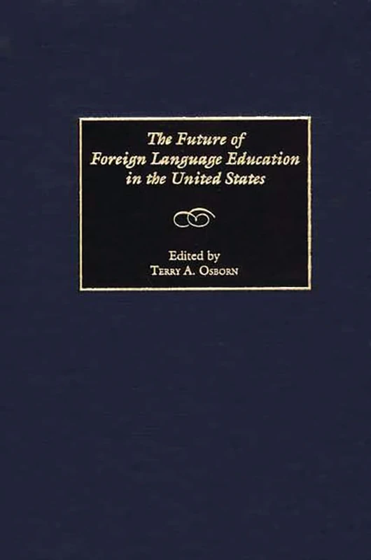 The Future of Foreign Language Education in the United States (Contemporary Language Education)
