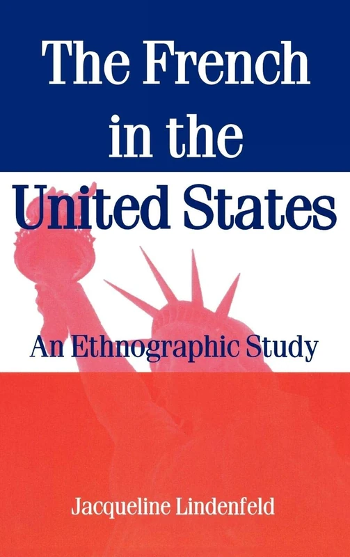 The French in the United States: An Ethnographic Study