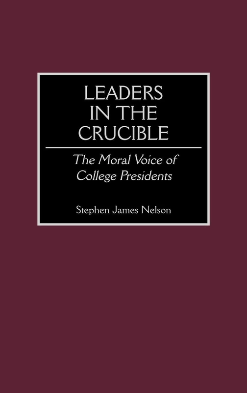 Leaders in the Crucible: The Moral Voice of College Presidents - Image 1