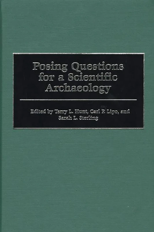 Posing Questions for a Scientific Archaeology (Scientific Archaeology for the Third Millennium)