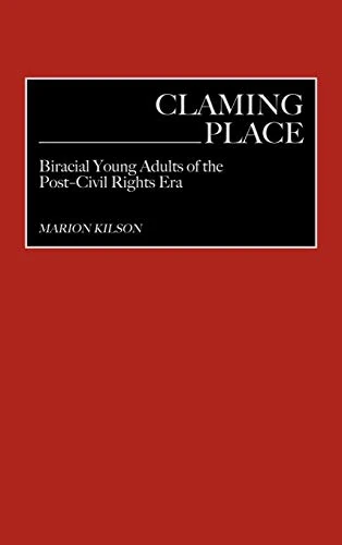 Claiming Place: Biracial Young Adults of the Post-Civil Rights Era