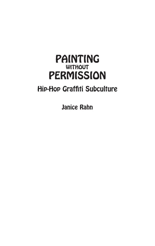 Painting without Permission: Hip-Hop Graffiti Subculture