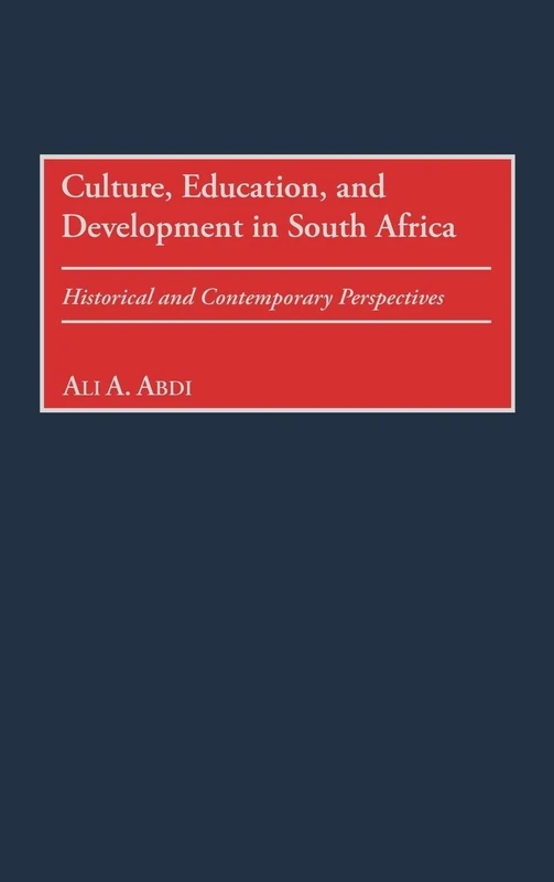 Culture, Education, and Development in South Africa: Historical and Contemporary Perspectives