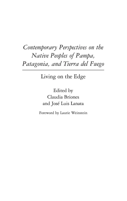 Contemporary Perspectives on the Native Peoples of Pampa, Patagonia, and Tierra del Fuego: Living on the Edge (Native Peoples of the Americas)