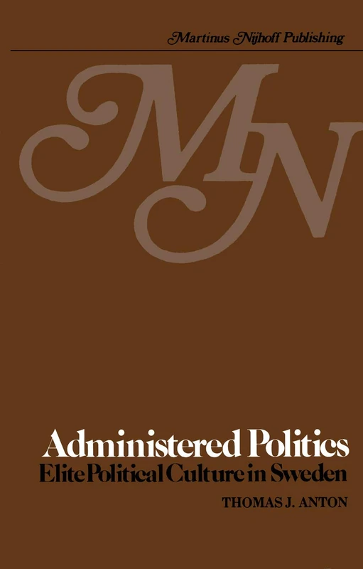 Administered Politics: Elite Political Culture in Sweden - Springer - Image 1