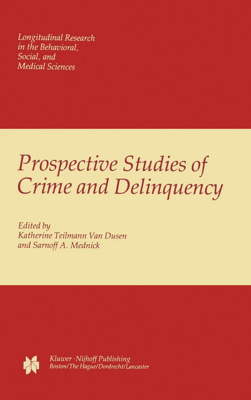 Prospective Studies of Crime and Delinquency: 2 (Longitudinal Research in the Behavioral, Social and Medical Studies, 2)