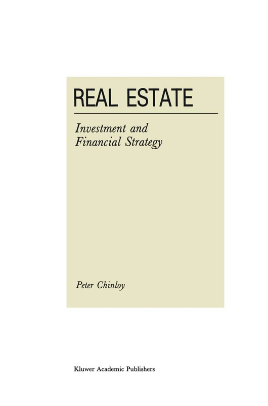 Real Estate: Investment and Financial Strategy: 1 (Current Issues in Real Estate Finance and Economics, 1)