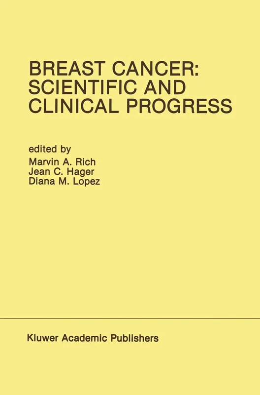 Breast Cancer: Scientific and Clinical Progress: Proceedings of the Biennial Conference for the International Association of Breast Cancer Research, ... Miami, Florida, USA ― March 1–5, 1987