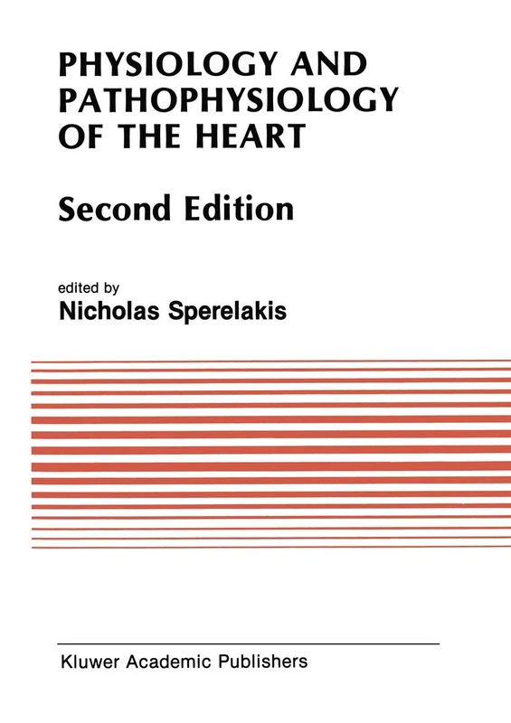 Physiology and Pathophysiology of the Heart: 90 (Developments in Cardiovascular Medicine, 90)