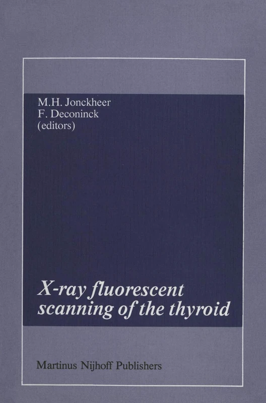 X-ray fluorescent scanning of the thyroid: 3 (Developments in Nuclear Medicine, 3)