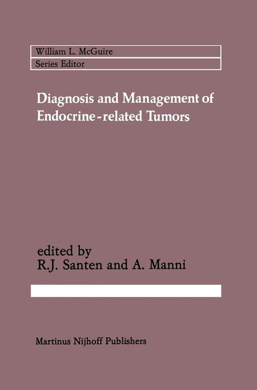 Diagnosis and Management of Endocrine-related Tumors: 20 (Cancer Treatment and Research, 20)