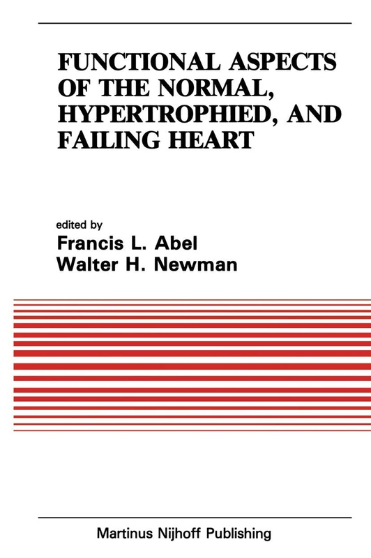 Functional Aspects of the Normal, Hypertrophied, and Failing Heart: 42 (Developments in Cardiovascular Medicine, 42) - Image 1