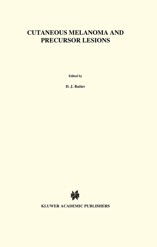 Cutaneous Melanoma and Precursor Lesions: 25 (Developments in Oncology, 25)