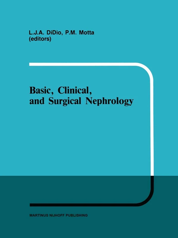 Basic, Clinical, and Surgical Nephrology: 8 (Developments in Nephrology, 8)