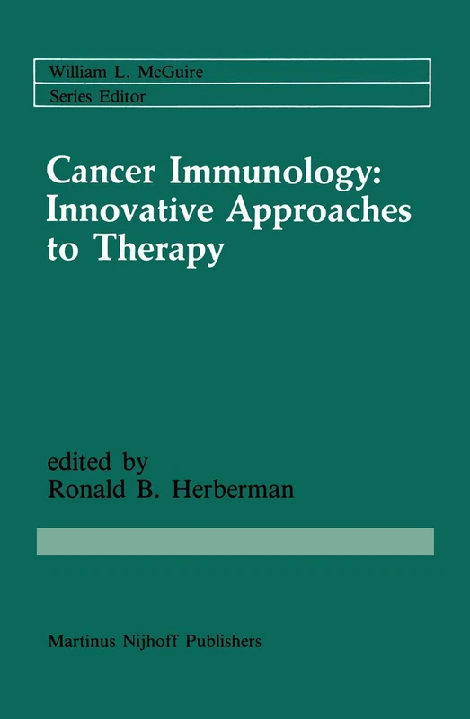 Cancer Immunology: Innovative Approaches to Therapy: 27 (Cancer Treatment and Research, 27)