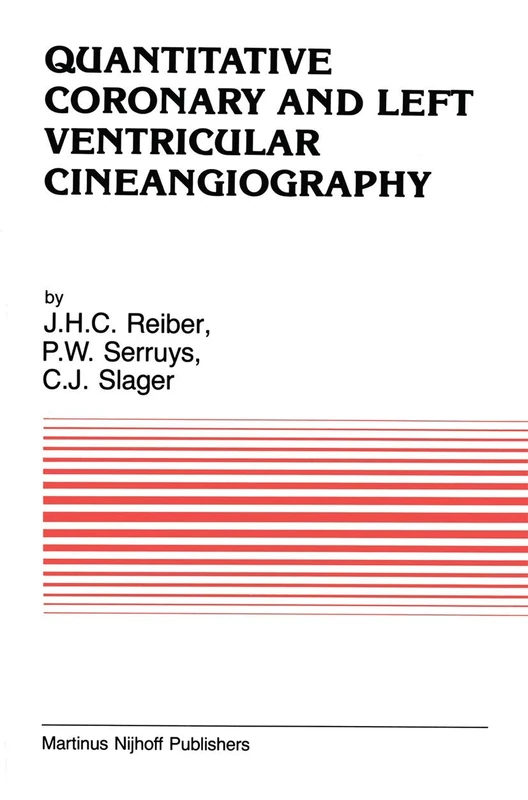 Quantitative Coronary and Left Ventricular Cineangiography: Methodology and Clinical Applications: 51 (Developments in Cardiovascular Medicine, 51)