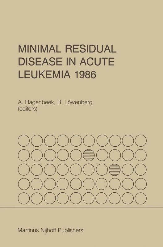 Minimal Residual Disease in Acute Leukemia 1986: 45 (Developments in Oncology, 45)