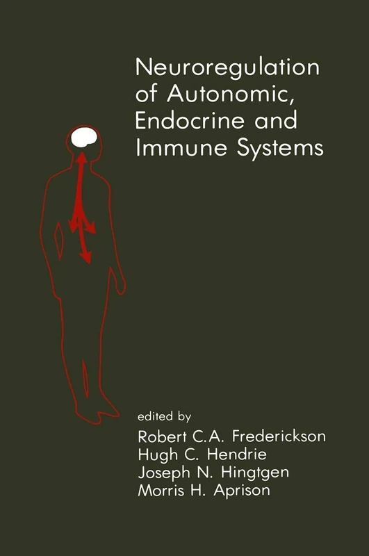 Neuroregulation of Autonomic, Endocrine and Immune Systems: New Concepts of Regulation of Autonomic, Neuroendocrine and Immune Systems: 2 (Topics in the Neurosciences, 2)