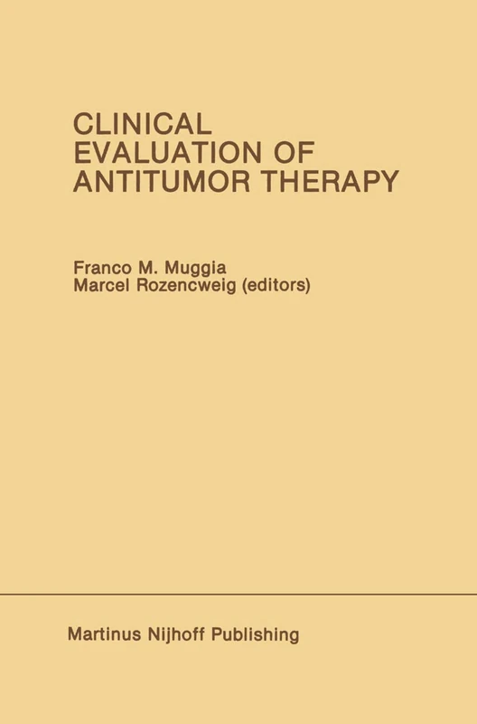 Clinical Evaluation of Antitumor Therapy: 46 (Developments in Oncology, 46)