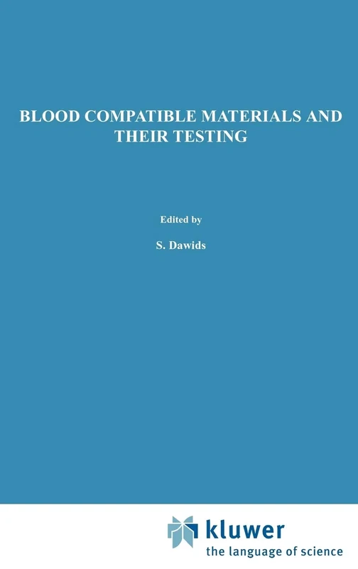 Blood Compatible Materials and Their Testing: Sponsored by the Commission of the European Communities, as advised by the Committee on Medical and ... in Hematology and Immunology, 14)
