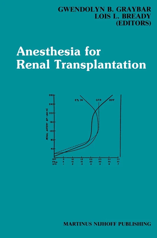 Anesthesia for Renal Transplantation: 14 (Developments in Critical Care Medicine and Anaesthesiology, 14)